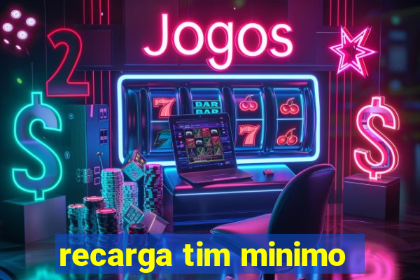 recarga tim minimo